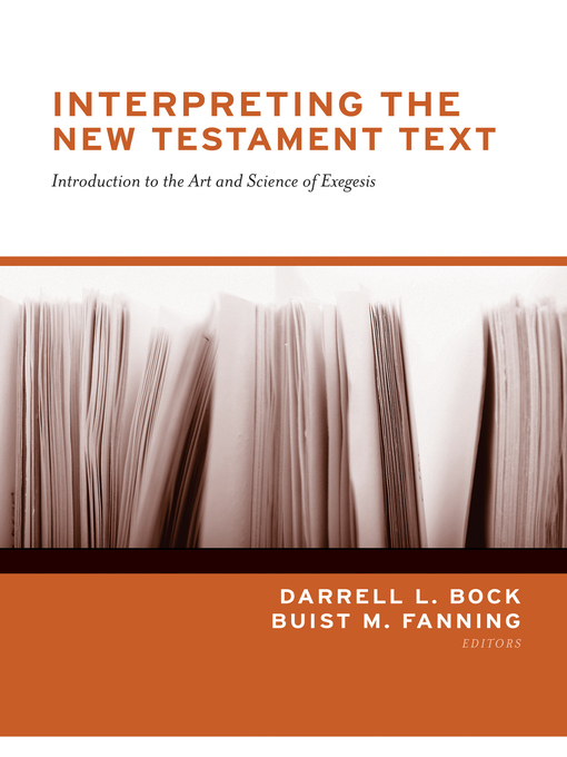 Title details for Interpreting the New Testament Text by Darrell L. Bock - Available